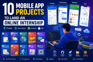 Student building Flutter, React Native, Android, and iOS mobile app projects for an online internship portfolio.